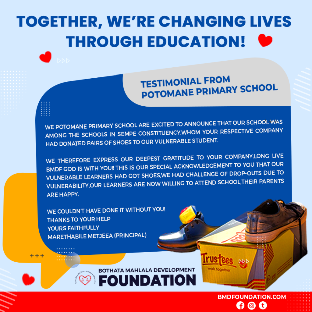 We are honored to support the students of Potomane Primary School by providing shoes to those in need, ensuring they can attend school with dignity and confidence. Together, we’re spreading the love and making a difference! 🌟👟